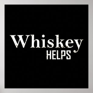 Whiskey hjälper roliga drickande alkohol citat poster