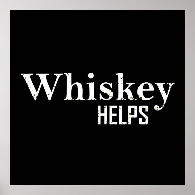 Whiskey hjälper roliga drickande alkohol citat poster (Framsidan)