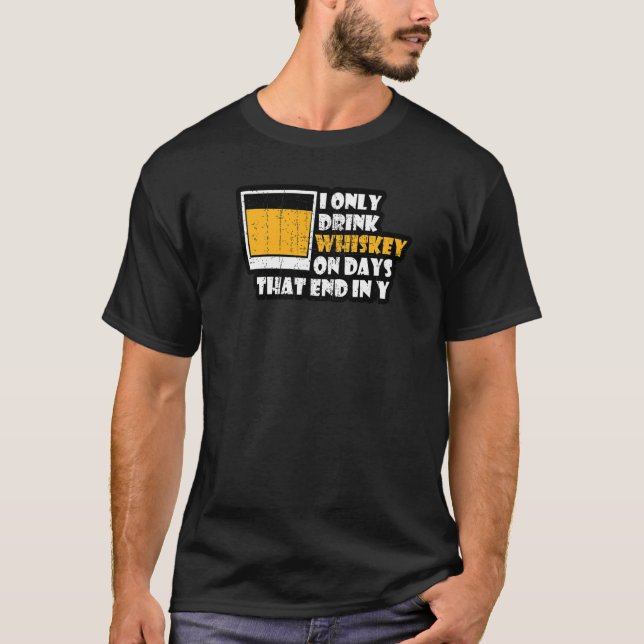 Whiskey, jag dricker bara whisky på dagar som slut t shirt (Framsida)