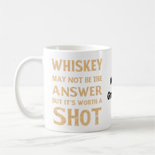 Whiskey kanske inte är svaret, men det är värt ett kaffemugg