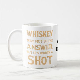 Whiskey kanske inte är svaret, men det är värt ett kaffemugg