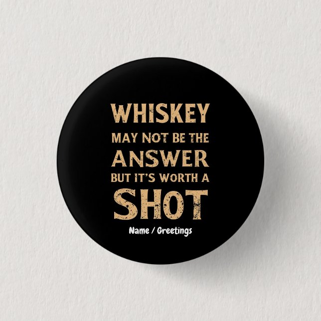 Whiskey kanske inte är svaret, men det är värt ett knapp (Framsida)