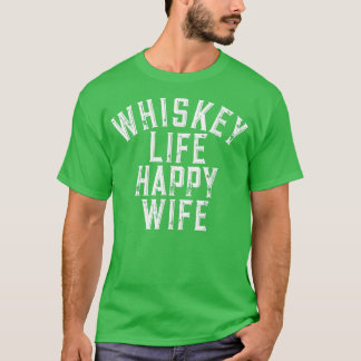 Whiskey Life Lycklig Makfe Funny Quote T Shirt