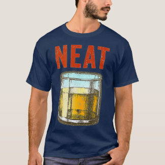 Whiskey Neat Old Fashioned Scotch and Bourbon T Shirt