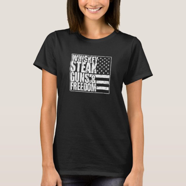 Whiskey Steak Guns & Freedom  beef T Shirt (Framsida)