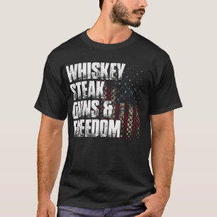 Whiskey Steak Guns Freedom Patriotic Flagga Gift T Shirt