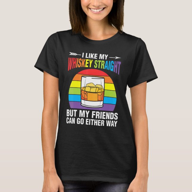 Whiskey Straight Friends Rainbow Ally LGBTQ Pride  T Shirt (Framsida)