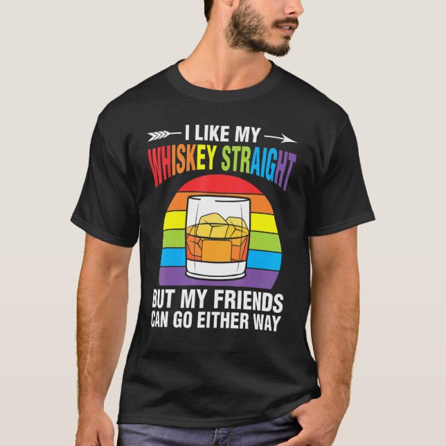 Whiskey Straight Friends Rainbow Ally LGBTQ Pride  T Shirt (Framsida)