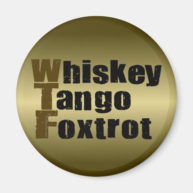 Whiskey Tango Foxtrot Magnet (Framsidan)