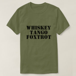 WHISKEY - TANGO - FOXTROT Tee