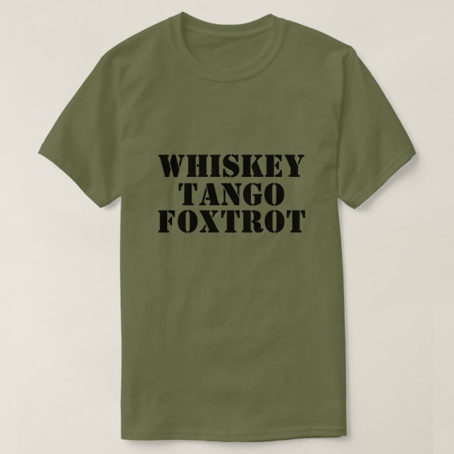 WHISKEY - TANGO - FOXTROT Tee (Design framsida)