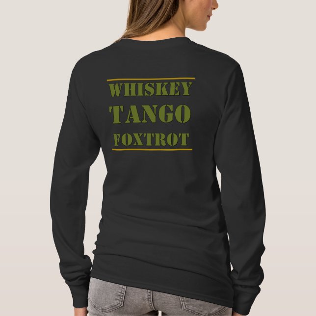 Whiskey Tango Foxtrot WTF T Shirt (Baksida)
