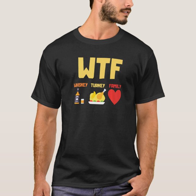 Whiskey Turkey Family Wtf Thanksgiving T Shirt (Framsida)