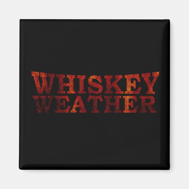Whiskey väder roliga alkoholgåvor från ord magnet (Framsidan)