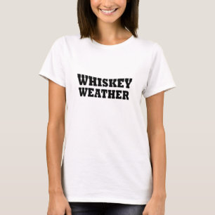 Whiskey väder roligt och dricker ord t shirt