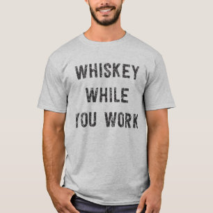 Whiskeystunder som du fungerar t shirt