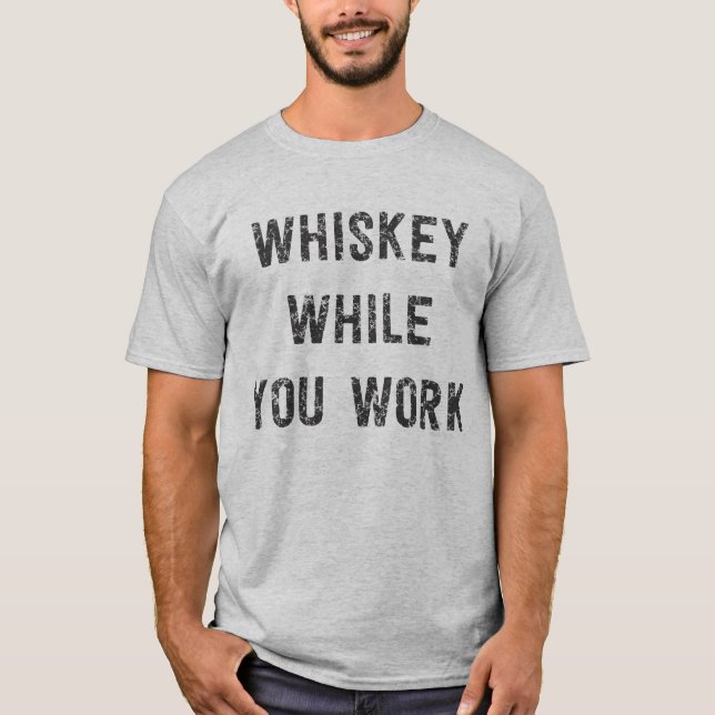 Whiskeystunder som du fungerar t shirt (Framsida)