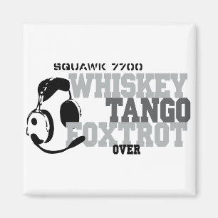 WhiskeyTango Foxtrot - flyghumorn Magnet