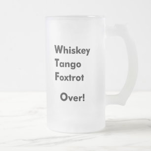 WhiskeyTango Foxtrot över! Frostat Ölglas