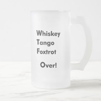 WhiskeyTango Foxtrot över! Frostat Ölglas