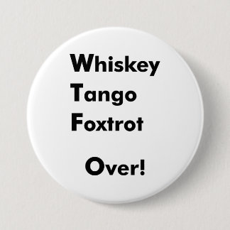 WhiskeyTango Foxtrot över! Knapp
