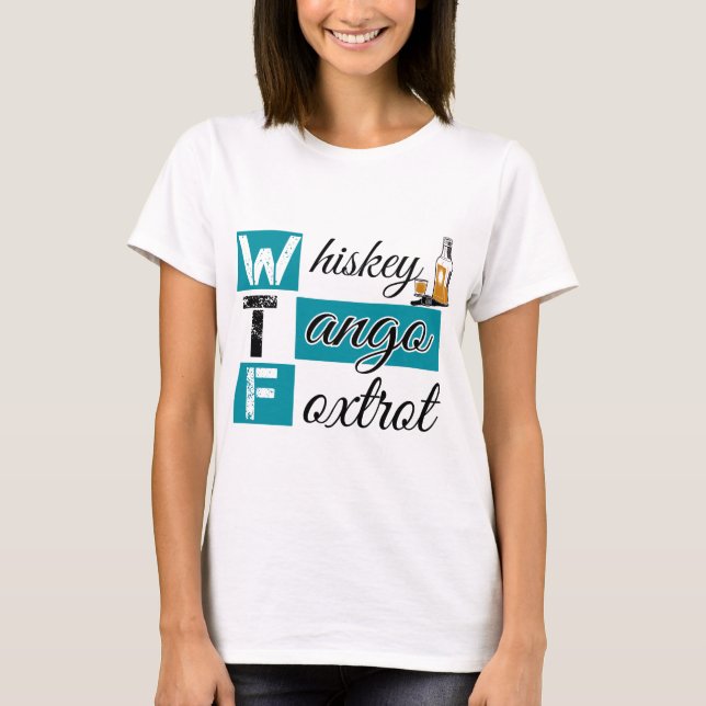 WhiskeyTango Foxtrot Tee Shirt (Framsida)