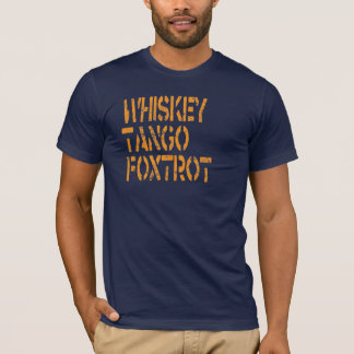 WhiskeyTango Foxtrot Tee Shirt
