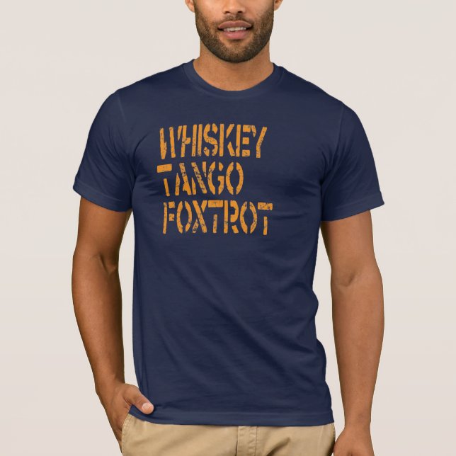 WhiskeyTango Foxtrot Tee Shirt (Framsida)