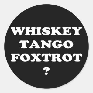 WhiskeyTango Foxtrot? WTF? Runt Klistermärke