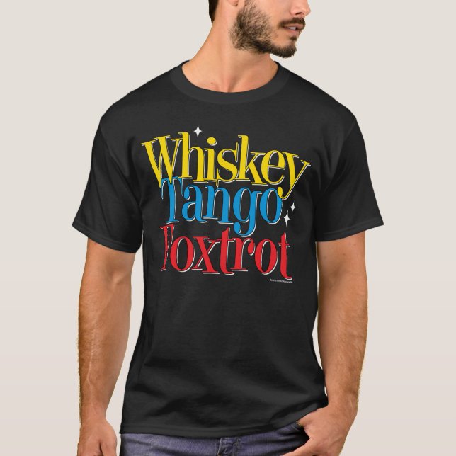 WhiskeyTango Foxtrot WTF T-shirt (Framsida)