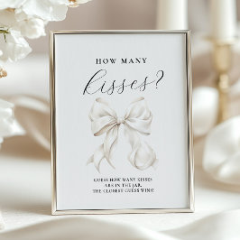 White Bow How Many Kisses Table Sign Poster