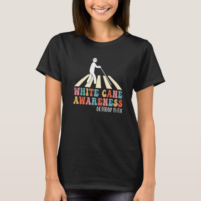 White Cane Day Awareness Day October 15th Visually T Shirt (Framsida)