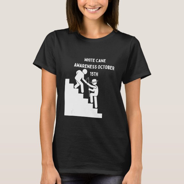 White Cane Safety Day Awareness Day October 15th I T Shirt (Framsida)