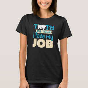 White Clean Teeth Dentist Doktor 3 T Shirt