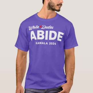 White Dudes for Abide Kamala 2024 T Shirt