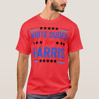 White Dudes for Kamala 7 T Shirt