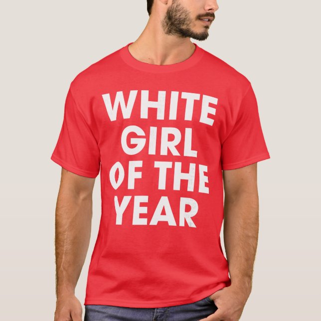 White Girl Ofhe Year Birthday Party Spring Break f T Shirt (Framsida)