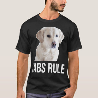 White Labrador Retrievers Rule Labs T Shirt
