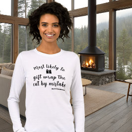 White Most Likely To Matching Funny Family Holiday T Shirt