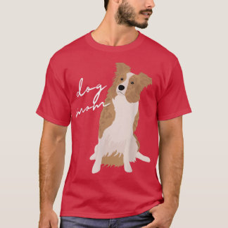 White & Red Merle Gräns Collie Hund Mamma Hund Wo T Shirt