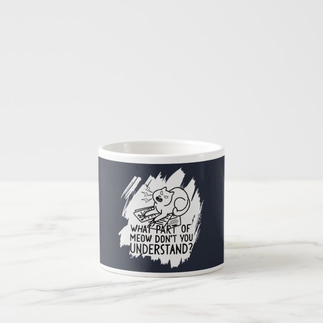 White Stänk Funny Cat Quote Espressomugg (Framsidan)