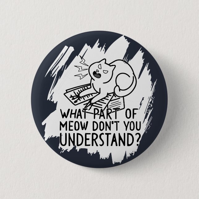 White Stänk Funny Cat Quote Knapp (Framsida)