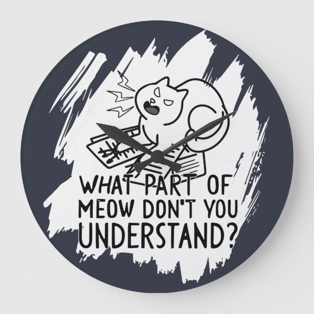 White Stänk Funny Cat Quote Stor Klocka (Framsida)
