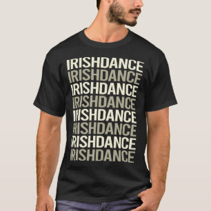 White Text Irish Dance Dancing Dancer T Shirt