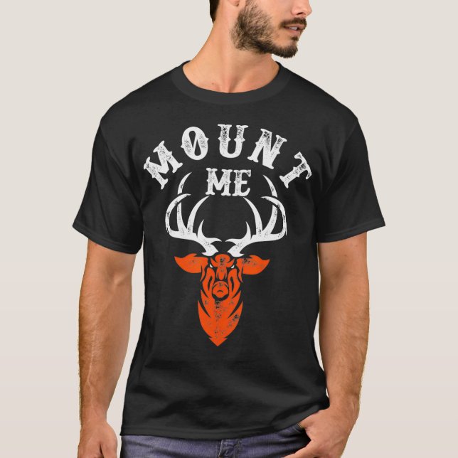 Whitetail Buck Funny Hjort Hunting Season Mount Me T Shirt (Framsida)