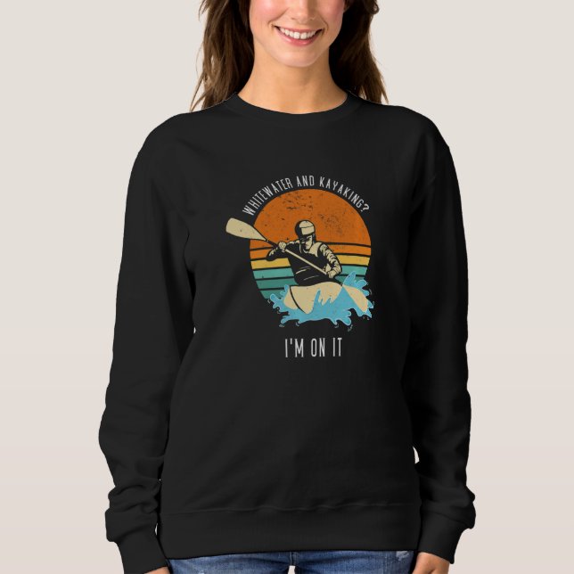 Whitewater And Kayaking I'm On It Whitewater Kayak T Shirt (Framsida)