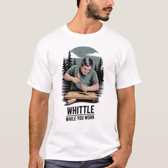 Whittle While You Work - Wood Whittling T Shirt (Framsida)