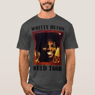 Whitty Huton Wuld Toor TShirt T Shirt