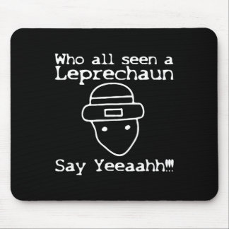 Who All Seen A Leprechaun' Funny St Patricks Day  Musmatta