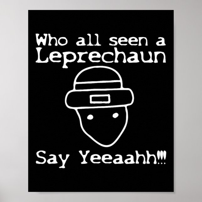 Who All Seen A Leprechaun' Funny St Patricks Day  Poster (Framsidan)